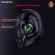 Load image into Gallery viewer, truke Buds BTG 1 True Wireless Earbuds with Environmental Noise Cancellation(ENC) & Quad MEMS Mic for Clear Calls | Up to 48hrs of Playtime | 60ms Low Latency | Bluetooth 5.1 | IPX4