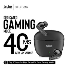 Load image into Gallery viewer, truke Btg Beta True Wireless Earbuds - 13Mm Drivers, 38H Playtime, Gaming Mode