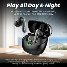 Load image into Gallery viewer, truke BTG Ultra True Wireless in Ear Earbuds, 40ms Ultra Low Latency Battle Mode™ Gaming Ear Buds, 60H Playtime, Quad Mics Crystal-Clear Calls, Fast Charging, BT 5.4, Noise Cancellation