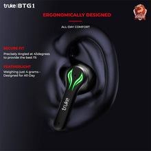 Load image into Gallery viewer, truke Buds BTG 1 True Wireless Earbuds with Environmental Noise Cancellation(ENC) &amp; Quad MEMS Mic for Clear Calls | Up to 48hrs of Playtime | 60ms Low Latency | Bluetooth 5.1 | IPX4
