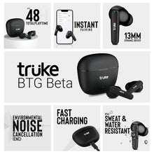 Load image into Gallery viewer, truke Btg Beta True Wireless Earbuds - 13Mm Drivers, 38H Playtime, Gaming Mode
