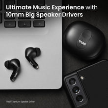 Load image into Gallery viewer, truke Buds A1 True Wireless in Ear Earbuds with 30dB Hybrid ANC, 48H Playtime, Quad-Mics with ENC, 3+1 EQ Modes, Fast Charging, Gaming Mode, Instant Pairing, AAC Codec, BT 5.3
