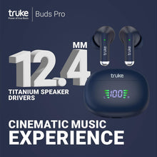 Load image into Gallery viewer, truke Buds PRO Hybrid Active Noise Cancelling ANC Wireless Earbuds with mic, Transparency Mode, 12.4mm Real Titanium Speaker, 48 Hour Playtime, Super-Fast Charge, AAC Codec, Gaming Mode
